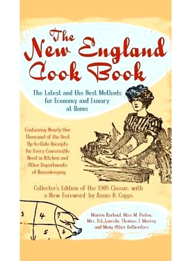 预订 The New England Cook Book: The Latest and the Best Methods for Economy and Luxury at Home (Collector’s): 978154021