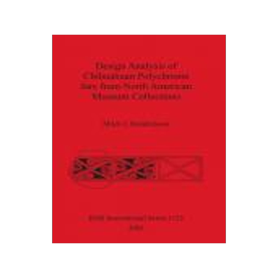 [预订]Design Analysis of Chihuahuan Polychrome Jars from North American Museum Collections 9781841715018