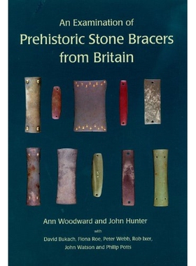 预订 An Examination of Prehistoric Stone Bracers from Britain: 9781842174388