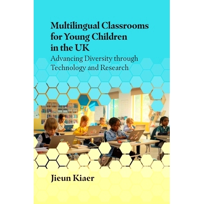 预订 Multilingual Classrooms for Young Children in the UK 英国儿童多语言教室: 9781800414679
