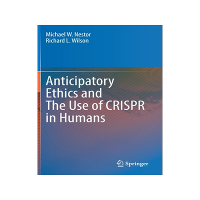 [预订]Anticipatory Ethics and The Use of CRISPR in Humans