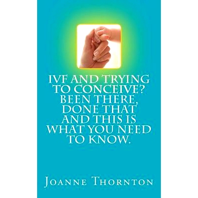 预订 IVF and trying to conceive? Been there, done that and this is what you need to know.: 9781499785807