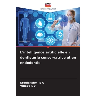 预订 L’intelligence artificielle en dentisterie conservatrice et en endodontie 9786208447618