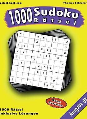 [预订]1000 Sudoku Ratsel 03: Schwere 9x9 Sudoku Mit Losungen, Ausgabe 03 9781539359579