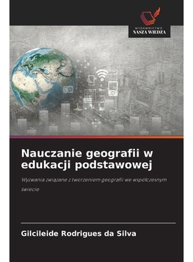 预订 Nauczanie geografii w edukacji podstawowej: Wyzwania zwiazane z tworzeniem geografii we wspólczesnym swiecie. DE: