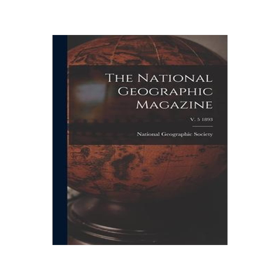 [预订]The National Geographic Magazine; v. 5 1893 9781013408502