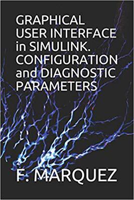 【预售】GRAPHICAL USER INTERFACE in SIMULINK. CONFIGURATION and DIAGNOSTIC PARAMETERS