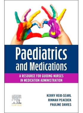 预订 Paediatrics and Medications: A Resource for Guiding Nurses in Medication Administration: 9780729544641