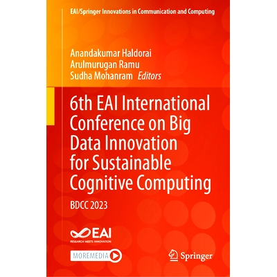 预订 6th EAI International Conference on Big Data Innovation for Sustainable Cognitive Computing: BDCC 2023 第6届 EAI 可