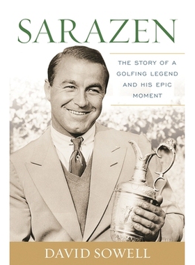 预订 Sarazen: The Story of a Golfing Legend and His Epic Moment 萨拉森：高尔夫传奇及其史诗般瞬间的记述: 9781442265554
