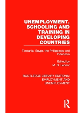 预订 Unemployment, Schooling and Training in Developing Countries: Tanzania, Egypt, the Philippines and Indonesia 发展中