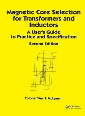 【预订】Magnetic Core Selection for Transformers and Inductors: A User’s Guide to Practice and Specifications, Sec...