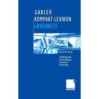 预订 Gabler Kompakt-Lexikon eBusiness: 2.000 Begriffe zu Electronic Commerce, Electronic Communication und Information,
