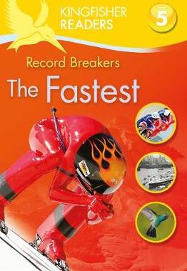 【预订】Kingfisher Readers: Record Breakers - The Fastest (Level 5: Reading Fluently)