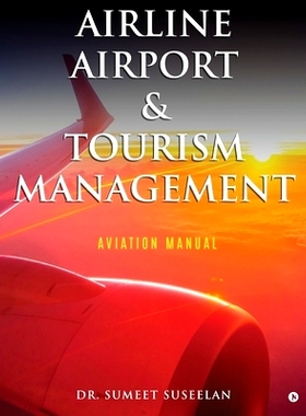 预订 Airline Airport & Tourism management: Aviation Manual: 9781646507023