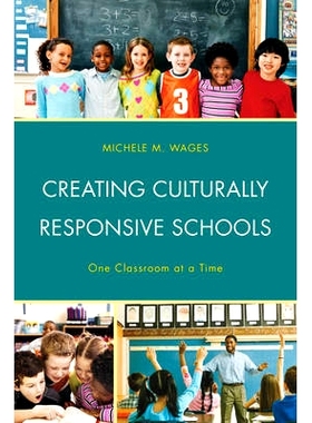 预订 Creating Culturally Responsive Schools: One Classroom at a Time 创建文化反应性学校：一次一个课堂: 9781475818086