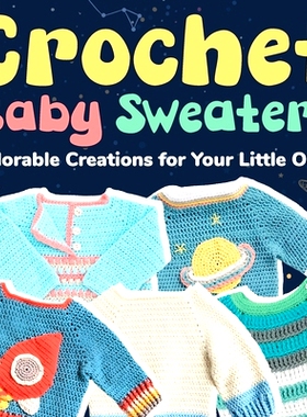 预订 Crochet Baby Sweaters: Adorable Creations for Your Little Ones: Crochet Baby Items: 9798866951901