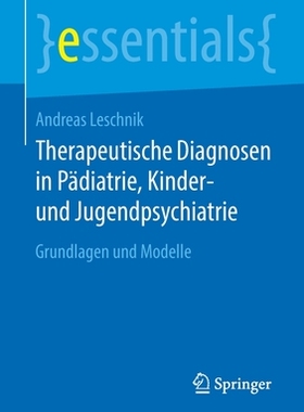 预订 Therapeutische Diagnosen in Pädiatrie, Kinder- und Jugendpsychiatrie