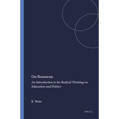 预订 On Rousseau: An Introduction to his Radical Thinking on Education and Politics 论卢梭：他对教育与政治的激进思考: 97
