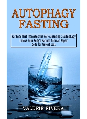 预订 Au*hagy Fasting: Unlock Your Body's Natural Cellular Repair Code for Weight Loss (Eat Food That Increases the Sel