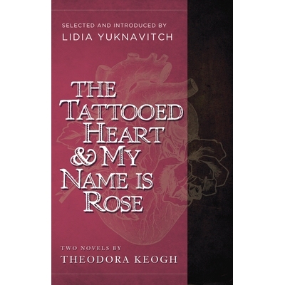 预订 The Tattooed Heart & My Name is Rose: 9781940436012