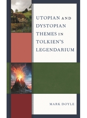 预订 Utopian and Dystopian Themes in Tolkien’s Legendarium 托尔金传说中的乌托邦和反乌托邦: 9781498598675