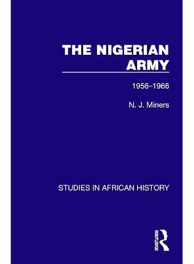预订 The Nigerian Army: 1956-1966 尼日利亚军队 1956 - 1966（重印版）: 9781032618418