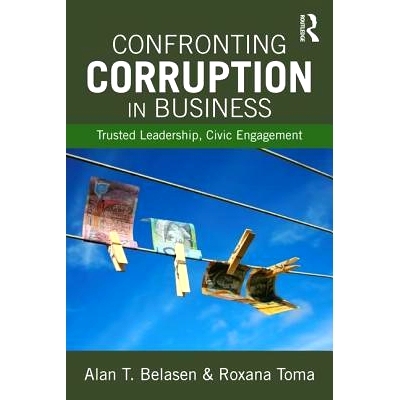 预订 Confronting Corruption in Business: Trusted Leadership, Civic Engagement 企业面对腐败：信任的领导与公民参与: 978113
