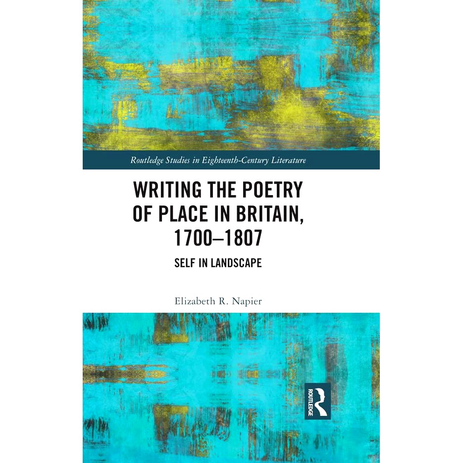 预订 Writing the Poetry of Place in Britain, 1700-1807: Self in Landscape: Self in Landscape 在英国书写地方诗 1700-1807