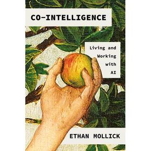 预订 Co-Intelligence: Living and Working with AI协同智能:与人工智能一起生活和工作: 9780593716717