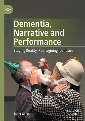 【预订】Dementia, Narrative and Performance: Staging Reality, Reimagining Identities 9783030465490