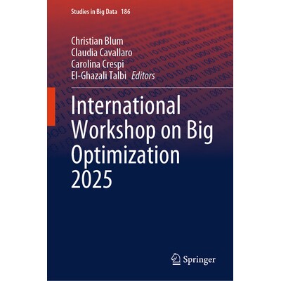 预订 International Workshop on Big Optimization 2025 国际大优化研讨会 2025 / 会议录 9783032154545