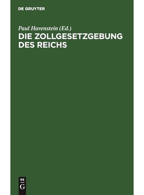 预订 Die Zollgesetzgebung des Reichs: enthaltend die Zollgesetze und zollverwaltungsrechtlichen Vorschriften des Reichs