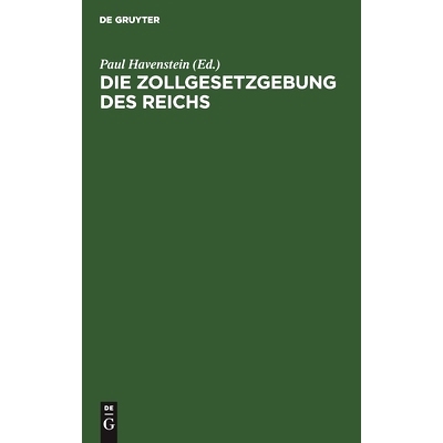 预订 Die Zollgesetzgebung des Reichs: enthaltend die Zollgesetze und zollverwaltungsrechtlichen Vorschriften des Reichs