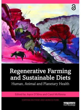 现货 Regenerative Farming and Sustainable Diets: Human, Animal and Planetary Health 再生农业与可持续饮食：人类、动物与地