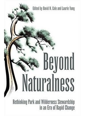 预订 Beyond Naturalness: Rethinking Park and Wilderness Stewardship in an Era of Rapid Change *自然: 在一个迅速变化的时