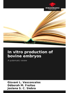 预订 In vitro production of bovine embryos: A systematic review 牛胚胎的體外生產: 9786208324094