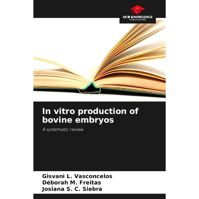 预订 In vitro production of bovine embryos: A systematic review 牛胚胎的體外生產: 9786208324094