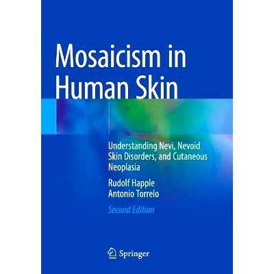 预订 Mosaicism in Human Skin: Understanding Nevi, Nevoid Skin Disorders, and Cutaneous Neoplasia 人类皮肤马赛克：了解痣