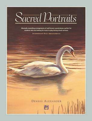 【预订】Sacred Portraits: Musically Rewarding Arrangements of Well-Known Sacred Pieces, Perfect for Students Who A...