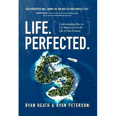 预订 Life.Perfected.: Understanding How to Use Money to Live the Life of Your Dreams: 9781619618725