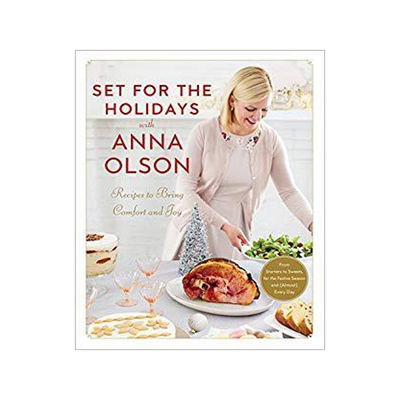 [预订]Set for the Holidays with Anna Olson: Recipes to Bring Comfort and Joy: From Starters to Sweets, for 9780147530813