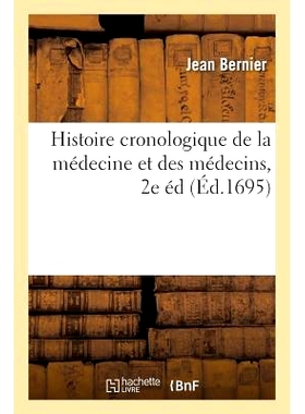 预订 Histoire Cronologique de la Médecine Et Des Médecins, 2e Édition 医学和医生年代史，*版: 9782011336682