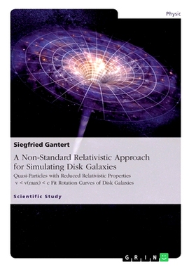 预订 A Non-Standard Relativistic Approach for Simulating Disk Galaxies: Quasi-Particles with Reduced Relativistic Proper