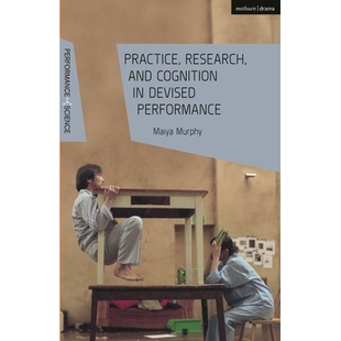 实践 9781350279452 and Devised Performance Research Cognition 研究与认知 预订 设计绩效 Practice
