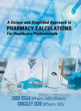 预订 A Unique and Simplified Approach to Pharmacy Calculations for Healthcare Professionals