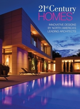 预订 21st Century Homes: Innovative Designs by North America’s Leading Architects: 9781917613149