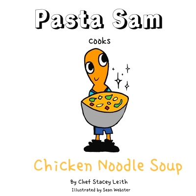 预订 Pasta Sam Cooks: Chicken Noodle Soup: 9781739447847