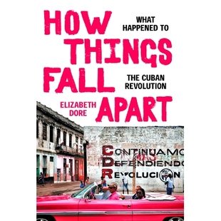 预订 How Things Fall Apart: What Happened to the Cuban Revolution 事情是如何分崩离析的:古巴*发生了什么: 9781478020332