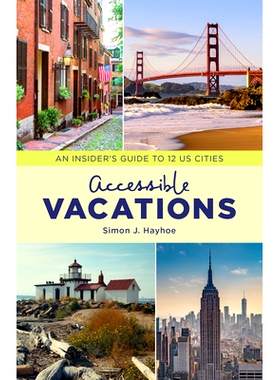 预订 Accessible Vacations: An Insider’s Guide to 12 US Cities 轻松度假：美国12个城市的内部指南: 9781538128695